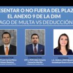 Diálogo Tributario Septiembre-Presentar o no fuera del plazo el anexo 9 de DIM Pago multavsdeducción