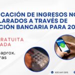 Identificación de Ingresos no Declarados a través de Información Bancaria para 2026 – Charla Gratuita Grabada!!