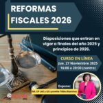 Jue. 27 Nov. Reformas Fiscales 2026 – Curso en línea 100% En VIVO!!