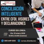 Vie. 23 Ene. Conciliación Inteligente entre CFDI, Visores y Declaraciones. Curso en línea 100% En VIVO!!