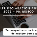 TALLER Práctico: Determinación y llenado de la Declaración Anual 2025 – PM RESICO