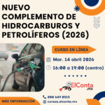 Martes 14 Abril. El Nuevo Complemento de Hidrocarburos y Petrolíferos (Edición 2026). Curso en línea 100% En VIVO!!